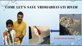 Save Vrishabhavati River, Launch Campaign By Mr.Chakravarti Sulibele