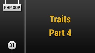 Learn Object Oriented PHP #31 - Traits Part 4