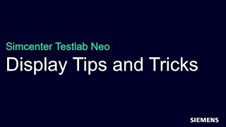 Simcenter Testlab Neo Display Tips and Tricks
