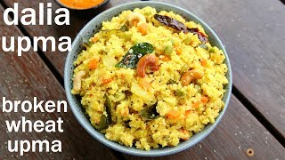 dalia upma recipe | broken wheat upma | दलिया उपमा | godhi upma or godhuma upma