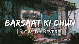 Barsaat Ki Dhun [ Slowed + Reverb ] - Jubin Nautiyal New Song | SlowFeel | Textaudio