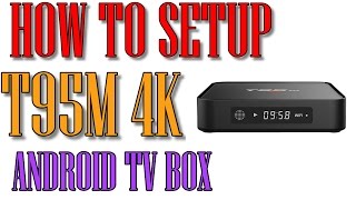 💡 How to setup your Android TV Box T95M 4K