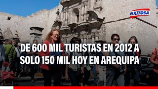 🔴🔵Preocupación en Arequipa: Alertan que turismo en la región se ha reducido en un 75% desde el 2012