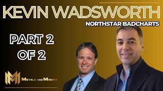 Kevin Wadsworth Predicts: Gold To Skyrocket \u0026 Silver's Journey To $50+ | Metals and Miners