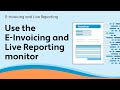 Use the E Invoicing and Live Reporting monitor