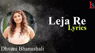 Dhvani Bhanushali | Leja Re(Lyrics) Full Song