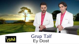 Grup Taif - Ey Dost