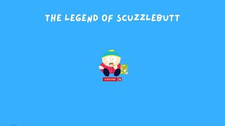 The Legend of Scuzzlebutt