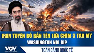 Toàn cảnh quốc tế sáng 29/3: Iran tuyên bố nã tên lửa chìm 3 tàu Mỹ, Washington nói gì?