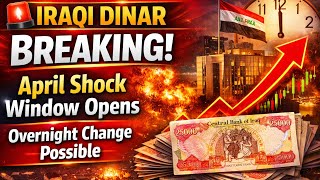 🚨 Iraqi Dinar BREAKING: April Shock Window Opens — Overnight Change Possible
