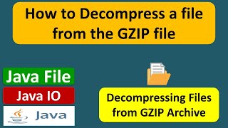 How to decompress a file from the GZIP file? | Java File | Java IO | Java Tutorial