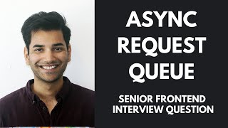 Async Request Queue - Frontend Interview Question