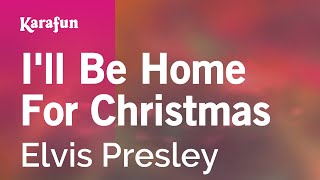 I'll Be Home for Christmas - Elvis Presley | Karaoke Version | KaraFun