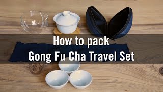 How to pack Gong Fu Cha Travel Set