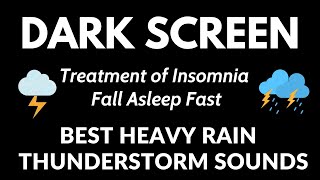 Treatment of Insomnia with Heavy Rain \u0026 Best Thunder at Night - Rain Sounds for Sleeping, Studying