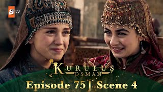 Kurulus Osman Urdu | Season 6 Episode 75 Scene 4 I Mera koi nahin raha, akeli reh gayi hoon!