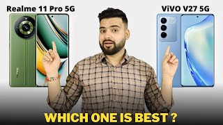 Realme 11 Pro vs Vivo V27 - Full Comparison | Should I invest for Realme 11 Pro  ??🤔