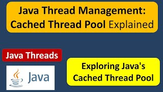 Java Thread Management: Cached Thread Pool Explained | Java cached thread pool | Java Threads
