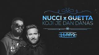 NUCCI x GUETTA - KOJI JE DAN DANAS (DJ LERRA MASHUP 2024)