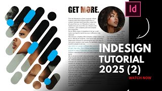 InDesign 2025 Tutorial | Pro Magazine Layout in Minutes. Episode 7