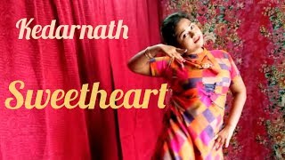 Sweetheart | Kedarnath |  Dance by MEEM Rythm (Priyanki Das)