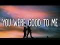 Chelsea Cutler&  Jeremy Zucker    you were good to me Lyrics