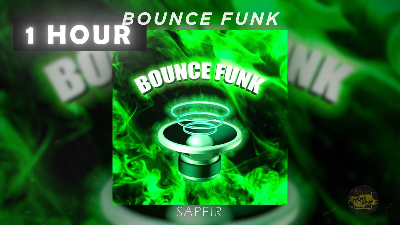 Sapfir Bounce Funk 1 Hour Version Youtube Music