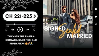 Signed Sealed Married Chapters 221 - 225 | Romance Audio Novel Series | Mystery, Romance & Drama