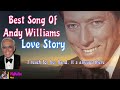 Unforgettable Love Story Hits By Andy Williams: The Ultimate Journey Of Romance