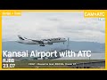 Osaka Kansai Airport with ATC [RJBB][KIX] 23.07