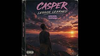 Casper- Lesson Learned -Original Version