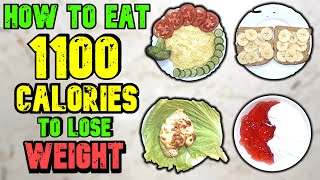 How To Eat 1100 Calories A Day To Lose Weight