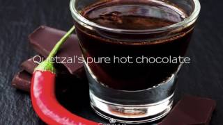 Quetzal's pure Belgium hot chocolate