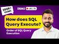 Lec-78: How SQL Query executes?? Order of SQL Query Execution⏳🔄
