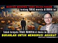 TUGAS kita bukanlah untuk mengurusi AKHIRAT melainkan inilah tugas kita SESUNGGUHNYA #syaifulkarim