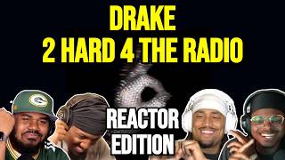 Drake - 2 Hard 4 The Radio | REACTION MASHUP