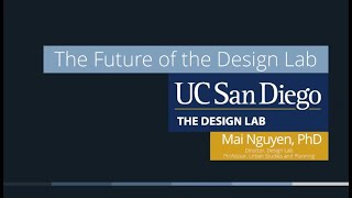 The UCSD Design Lab presented by Dr. Mai Thi Nguyen