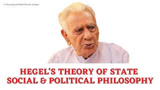 Hegel's _ Theory of State _ Social \u0026 Political Philosophy | Dr HS Sinha