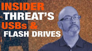 Removable Media & Insider Threats | CyberSecurity