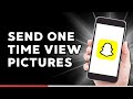 How to Send One Time View Pictures in Snapchat