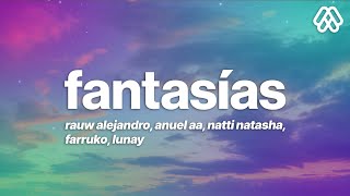 Rauw Alejandro - Fantasias Remix (Lyrics / Letra) feat. Farruko, Anuel AA, Lunay, Natti Natasha