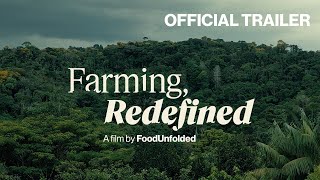 Farming, Redefined. The Promise of Regenerative Agriculture - Official Trailer