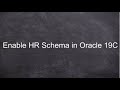 How to Enable HR user/schema in Oracle 19C