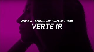 Anuel AA, Darell, Nicky Jam, Brytiago - Verte Ir (LETRA)