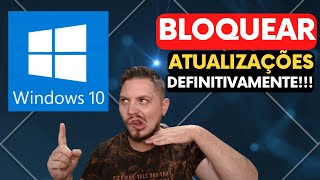 TUTORIAL ATUALIZADO! APRENDA COMO DESATIVAR ATUALIZAÇÕES DO WINDOWS 10 DE FORMA DEFINITIVA!