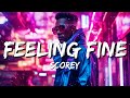 Scorey - Feeling Fine (Lyrics)