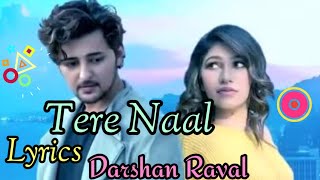 Tere Naal Lyrics Video Song  | Tulsi Kumar, Darshan Raval | Gurpreet Saini, Gautam G | Bhushan Kumar