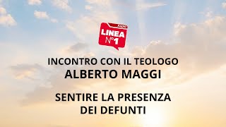 Sentire la presenza dei defunti ALBERTO MAGGI