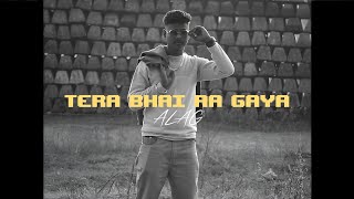 Alag - TERA BHAI AA GAYA | Official Music Video