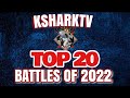 KsharkTV Top 20 Battles 2022 #battlesoveroriginals